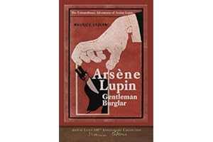 Arsène Lupin, Gentleman-Burglar (Illustrated): Arsène Lupin 100th Anniversary Collection