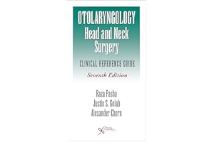 Otolaryngology-Head and Neck Surgery: Clinical Reference Guide