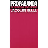 Propaganda: The Formation of Men's Attitudes