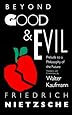 Beyond Good & Evil: Prelude to a Philosophy of the Future