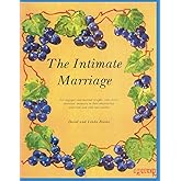 The Intimate Marriage: A workbook for engaged and married couples who desire increased intimacy in their relationship with God and with one another.