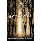 Gothicka: Vampire Heroes, Human Gods, and the New Supernatural
