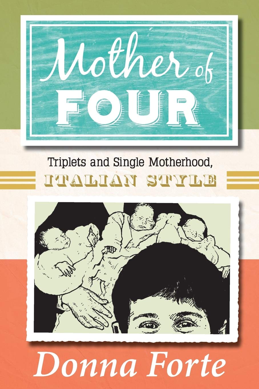 Mother Of Four Triplets And Single Motherhood Italian Style Forte Donna Amazon Com Books