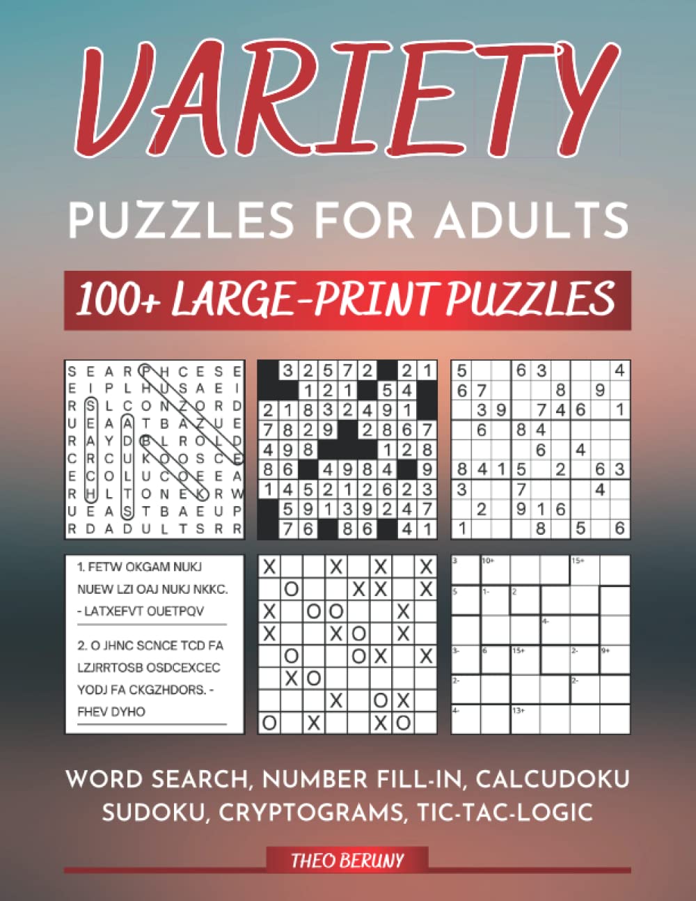 Variety Puzzles For Adults: 100+ Large-Print Puzzles Word Search, Sudoku,  Cryptograms And More: Beruny, Theo: 9798827385882: Amazon.com: Books