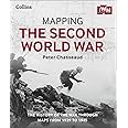 Mapping the Second World War: The history of the war through maps from 1939 to 1945