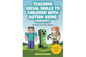 Teaching Social Skills to Children with Autism Using Minecraft®: A Step by Step Guide
