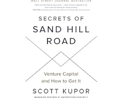 Secrets of Sand Hill Road: Venture Capital and How to Get It