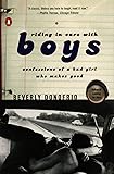 Riding in Cars with Boys: Confessions of a Bad Girl Who Makes Good