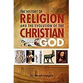 The History of Religion and The Evolution of the Christian God