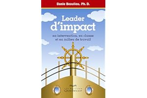 Leader d'impact en intervention, en classe et en milieu de travail (PSYCHOLOGIE) (French Edition)