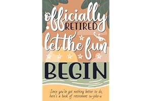 Officially Retired Let the Fun Begin: Since you’ve got nothing better to do, here’s a book of retirement su-joke-u: Unique retirement gift joke book ... print (Jokes and Quotes Sudoku Puzzle Books)