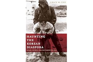 Haunting the Korean Diaspora: Shame, Secrecy, and the Forgotten War