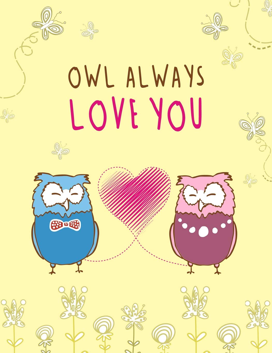 Owl Always Love You Cute Floral Owl Themed Notebook Gift For