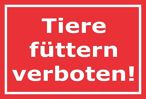 Melis Folienwerkstatt Schild - Tiere füttern verboten - 30x20cm Bohrlöcher 3mm Hartschaum – S00039-197-D 20 Varianten