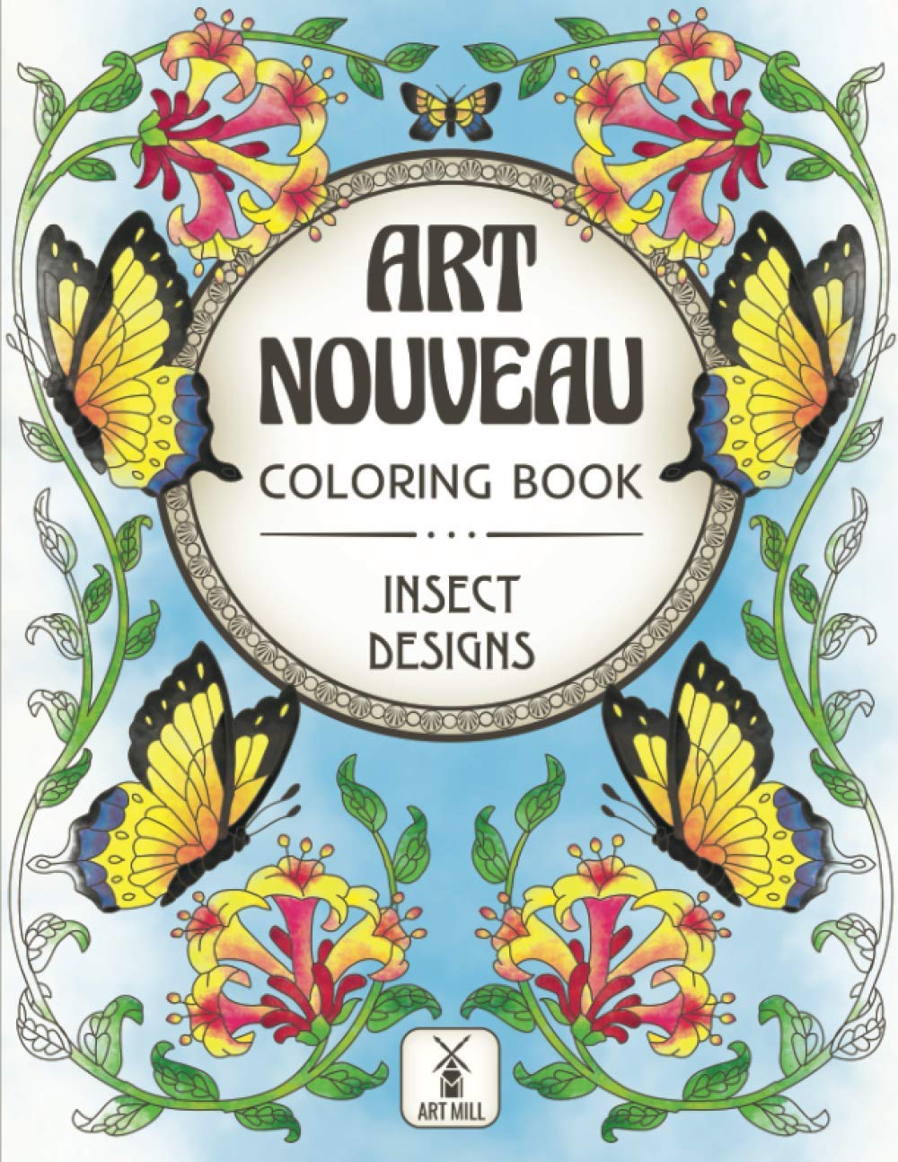 Art Nouveau Coloring Book Insect Designs Fascinating Insects And Glorious Flowers Art Nouveau Coloring Series By Art Mill Art Mill 9798657414615 Amazon Com Books