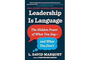 Leadership Is Language: The Hidden Power of What You Say--and What You Don't
