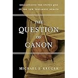The Question of Canon: Challenging the Status Quo in the New Testament Debate