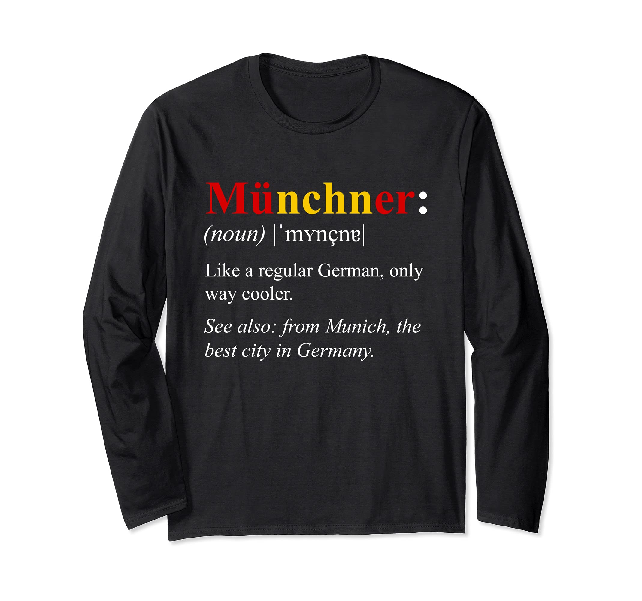 Germany Flag Munich Design - Munchner Definition Long Sleeve T-Shirt