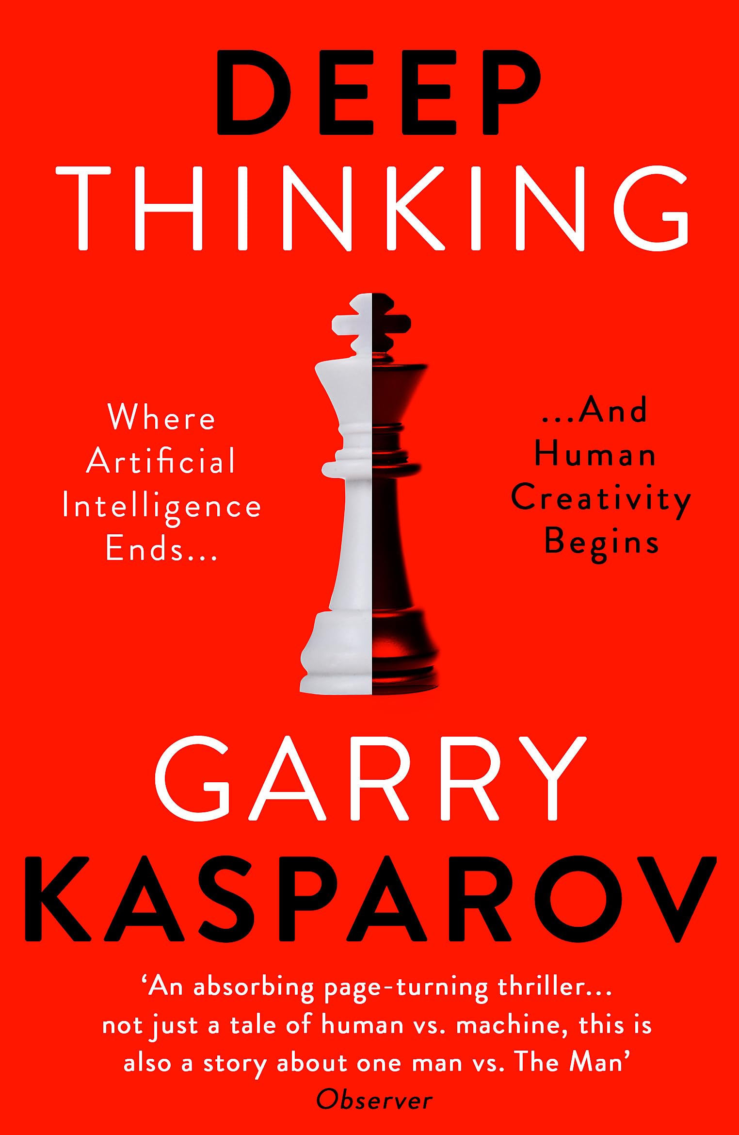 Deep Thinking: Where Machine Intelligence Ends and Human Creativity Begins