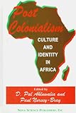 Post-Colonialism : Culture and Identity in Africa, Ahluwalia, Pal and Nursey-Bray, Paul, 1560724536