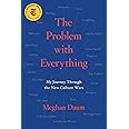 The Problem with Everything: My Journey Through the New Culture Wars