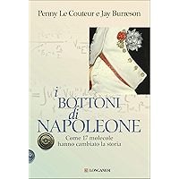 I bottoni di Napoleone: Come 17 molecole hanno cambiato la storia (Italian Edition) book cover