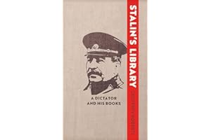 Stalin's Library: A Dictator and his Books