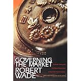Governing the Market: Economic Theory and the Role of Government in East Asian Industrialization