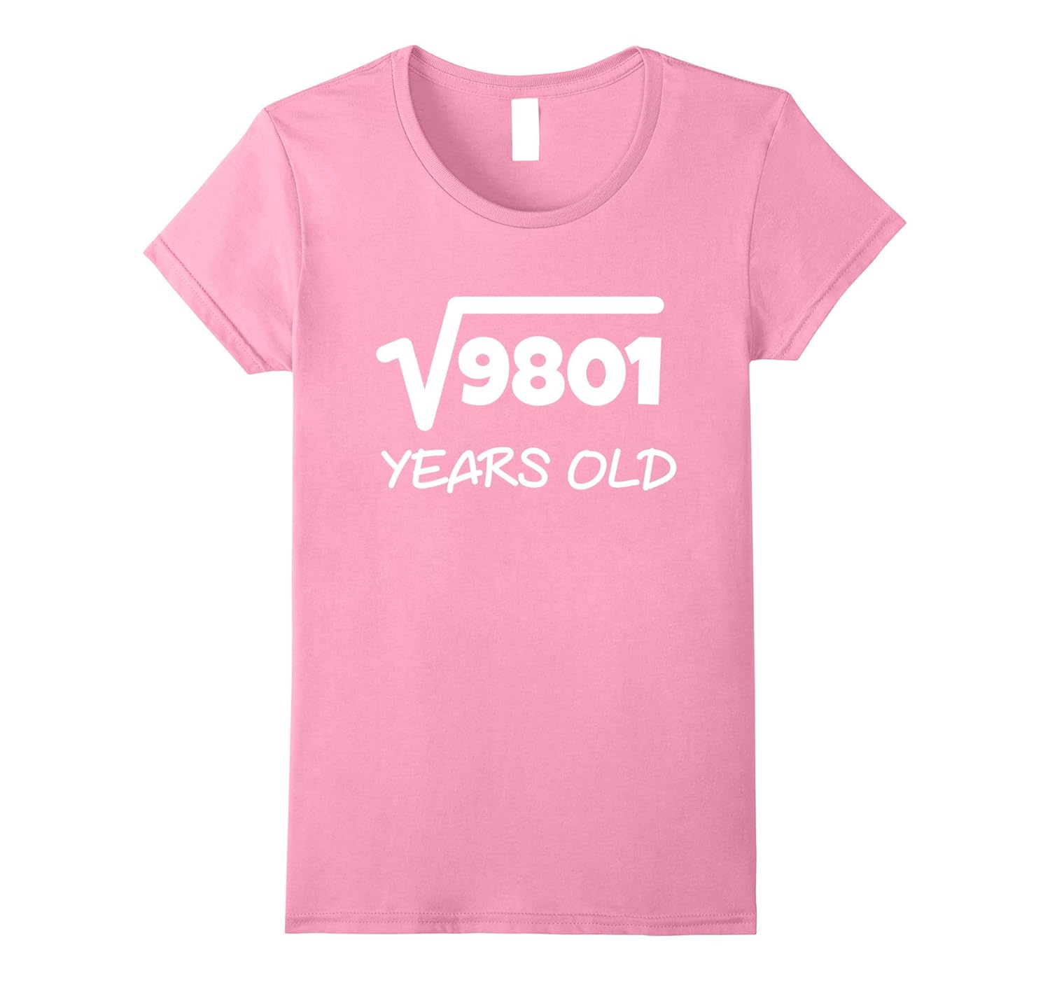 Square Root Of 9801 99th Birthday 99 Years Old T Shirt 4LVS
