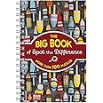 The Big Book Of Spot the Difference: 100+ Picture Puzzles for Adults - Includes Spiral Bound / Lay Flat Design and Larger Print (Brain Busters)