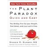 The Plant Paradox Quick and Easy: The 30-Day Plan to Lose Weight, Feel Great, and Live Lectin-Free (The Plant Paradox, 3)