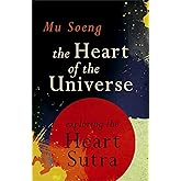 The Heart of the Universe: Exploring the Heart Sutra