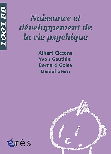 Download Naissance et développement de la vie psychique - 1001 bb n°3 (Mille et un bébés) PDF