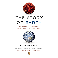 The Story of Earth: The First 4.5 Billion Years, from Stardust to Living Planet