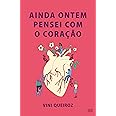Ainda ontem pensei com o coração : Vini Queiroz: Amazon.com.br: Livros