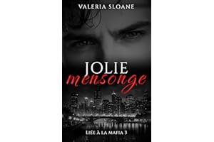 Jolie Mensonge: Mariage de Convenance Amour Interdit Romance Mafieuse Sombre (Liée à la Mafia t. 3) (French Edition)