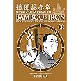 Wing Chun Kung Fu Bamboo & Iron Ring Training (Bamboo Ring Wing Chun Kung Fu) (Volume 3): Methods and Maxims of Sifu Lee Bi