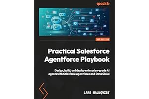 Practical Salesforce Agentforce Playbook: Design, build, and deploy enterprise-grade AI agents with Salesforce Agentforce and