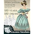 19th Century Fashion Coloring Book for Adults, 100 Years 100 Dresses: Nineteenth Century Fashion History, From Regency and Ro