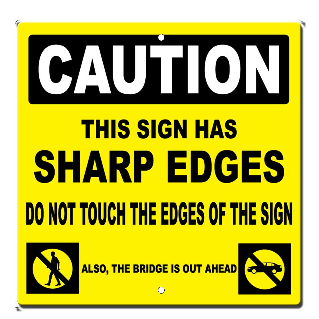 Caution Sign Has Sharp Edges Novelty Funny Metal Sign 12 in x 12 in