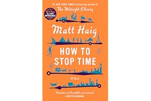 How to Stop Time: A Novel