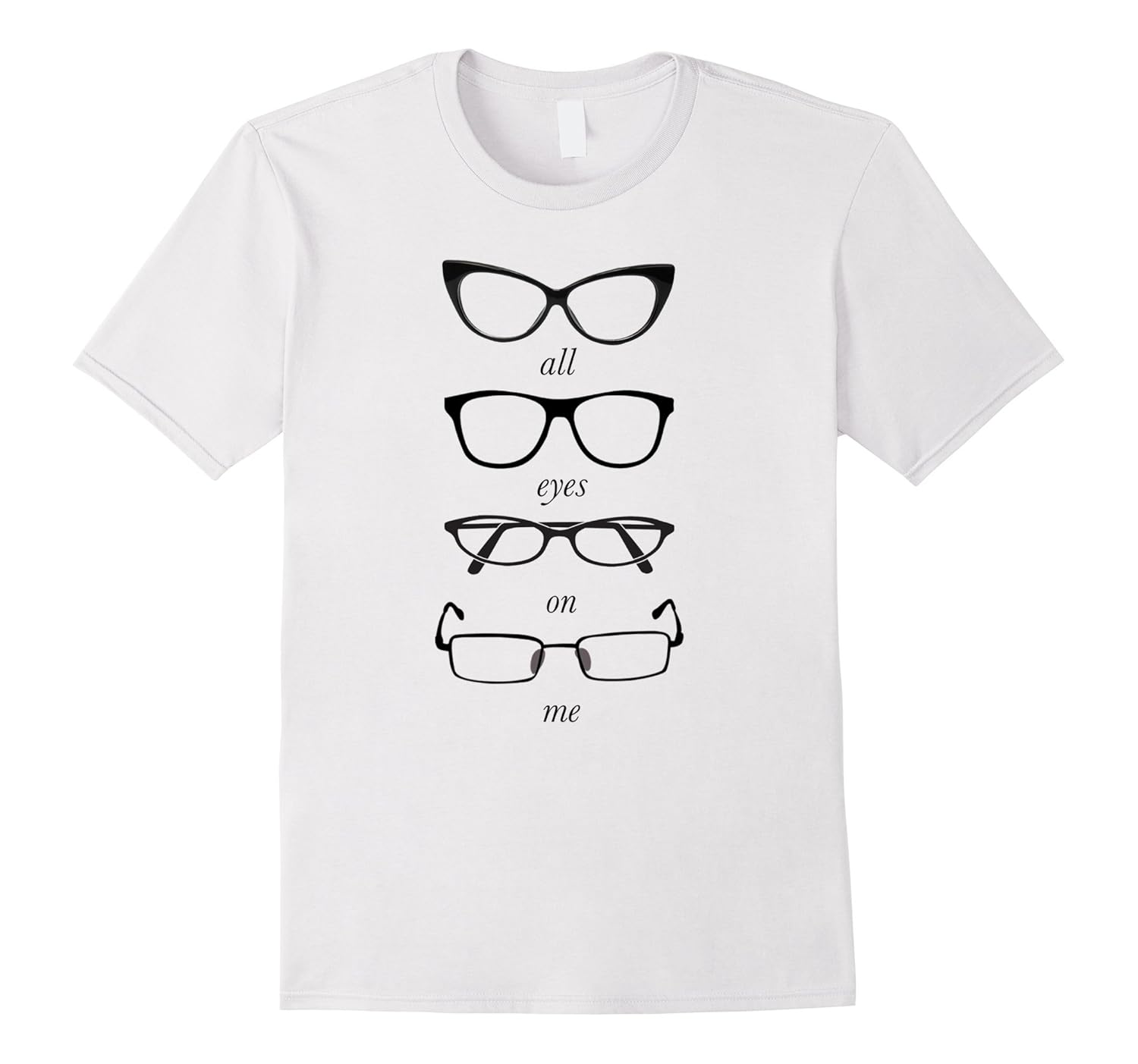 All Eyes On Me Eye Glasses T ShirtTD theteejob
