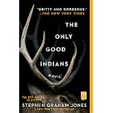 The Only Good Indians: A Novel