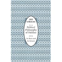 The Political Philosophy of Hobbes: Its Basis and Its Genesis (Phoenix Books)