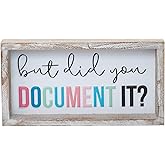 FESTWIND Funny Office Desk Sign, But Did You Document It Sign, Colorful Embossed Design, Ideal Mantel Signs for Home, Table, Shelf, HR Office Decor, and Funny Desk Accessories