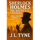 Sherlock Holmes: The Society Papers (Sherlock Holmes: Journeys Beyond the Fog)