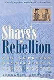 Shays's Rebellion: The American Revolution's Final Battle