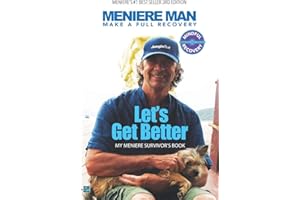 Meniere Man. Let's Get Better.: My Meniere Survivor's Book.