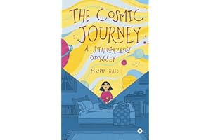 The Cosmic Journey : A Stargazer's Odyssey