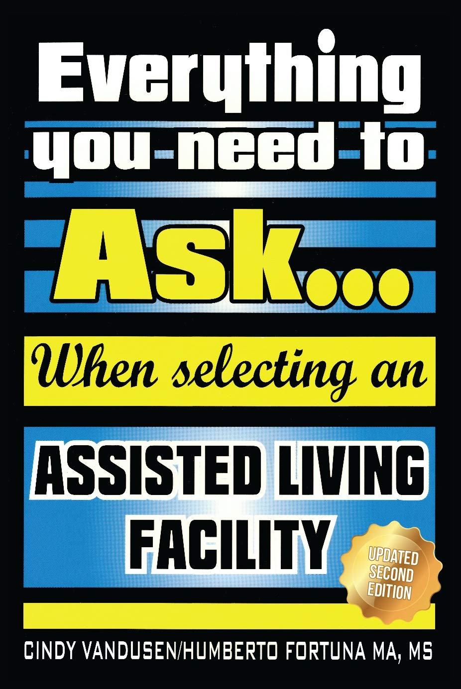 Everything You Need to Ask When Selecting an Assisted Living Facility: Revised & New Categories of Over 500 Questions When Searching for ALF Assisted Living Facilities Everything You Need to Ask When Selecting an Assisted Living Facility: Revised & New Categories of Over 500 Questions When Searching for ALF Assisted Living Facilities Kindle Paperback